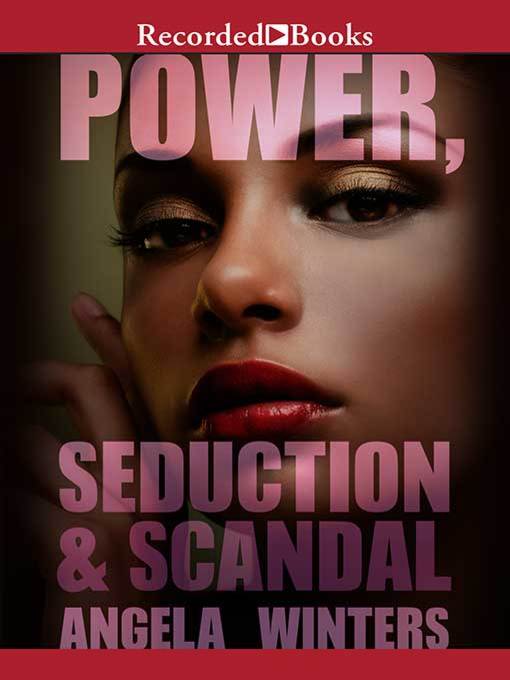 Title details for Power, Seduction & Scandal by Angela Winters - Available